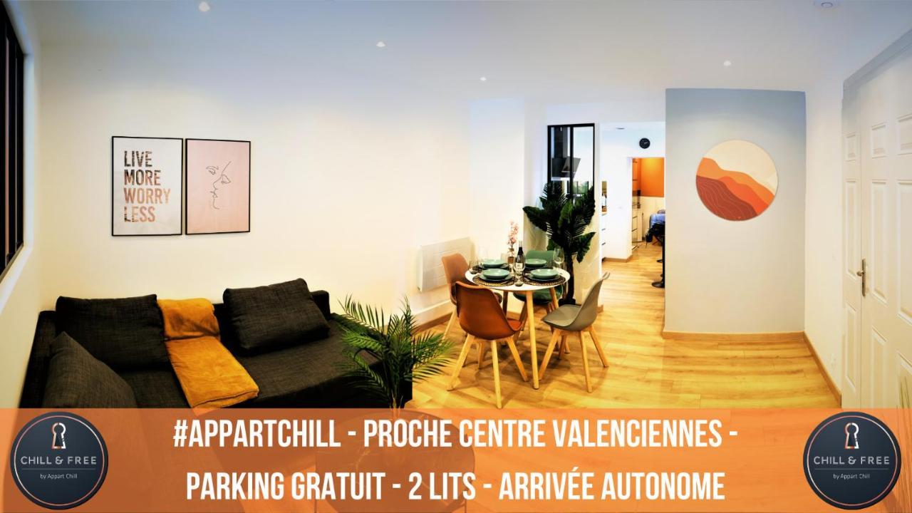 Appart Chill & Free - Proche Centre Valenciennes - Parking Gratuit Екстериор снимка